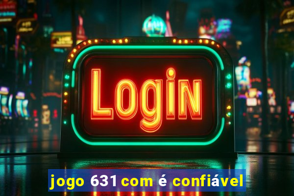 jogo 631 com é confiável